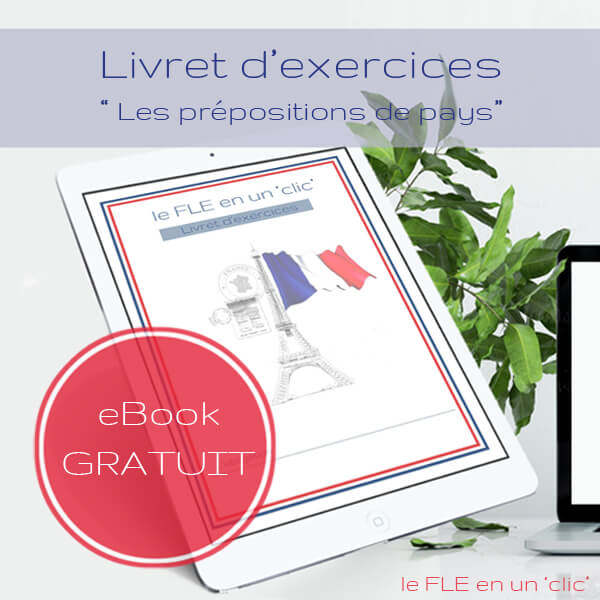 Cours et livret d'exercices gratuits (avec solutions) sur les prépositions de pays en français