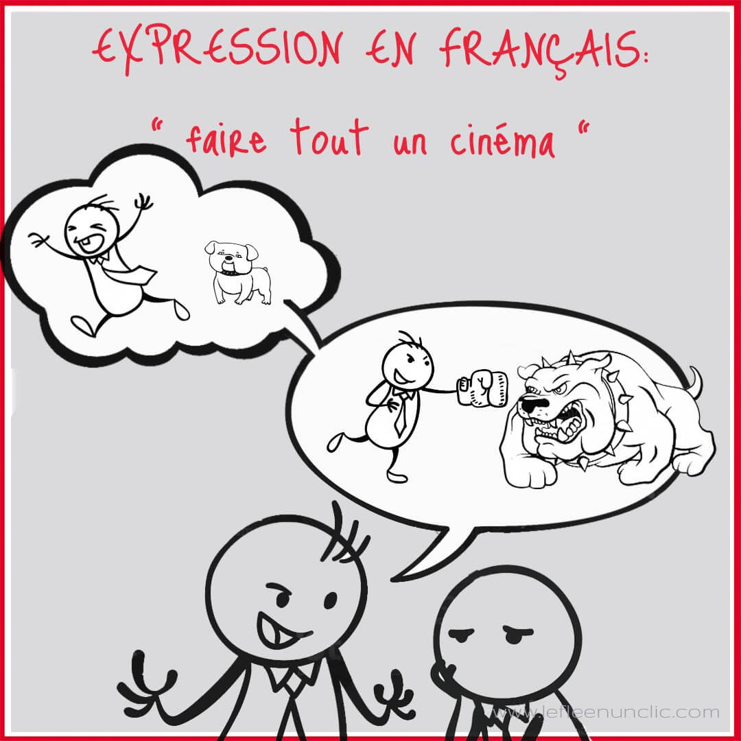 expression, expression française, faire tout un cinéma, vocabulaire, le FLE en un 'clic'