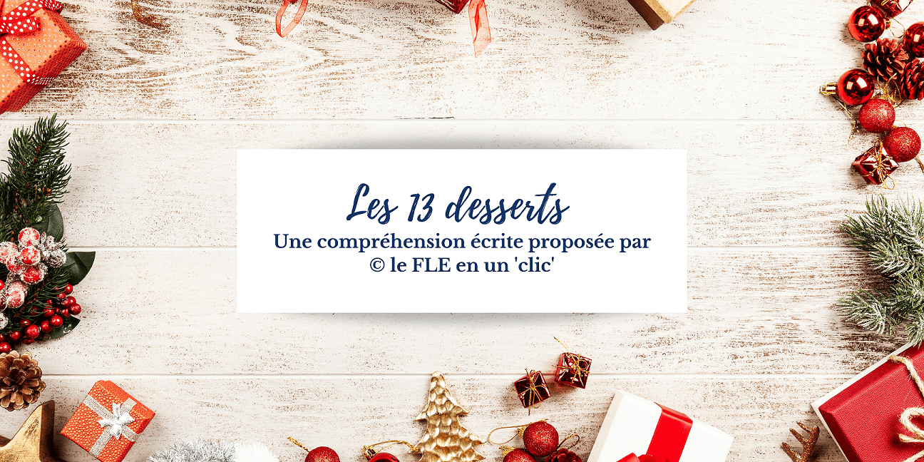 Noël, Provence, les 13 desserts, FLE, compréhension écrite, le FLE en un 'clic'
