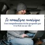 nomadisme numérique, nomade digital, nomade numérique, FLE, compréhension écrite, le FLE en un 'clic'