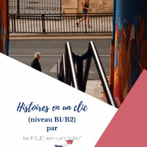 histoires, photographie, photos, niveau B1, niveau B2, FLE, le FLE en un 'clic', expression orale, expression écrite