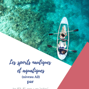 sports nautiques, sports aquatiques, FLE, niveau A2, le FLE en un 'clic'