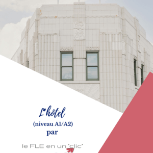 hôtel, vacances, mer, niveau A1, niveau A2, compréhension écrite, expression orale, production écrite, FLE, le FLE en un 'clic'