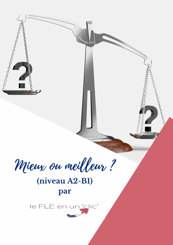 Mieux, meilleur, niveau A2, niveau B1, FLE, le FLE en un 'clic'