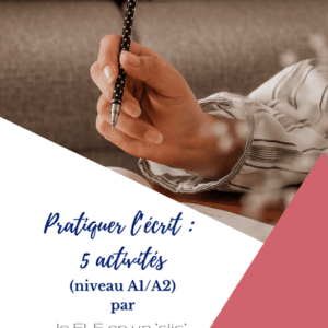 production écrite, niveau A1, niveau A2, FLE, le FLE en un 'clic'