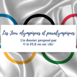 Jeux olympiques, Jeux paralympiques, compréhension orale, vocabulaire, expression orale, niveau A2, FLE, le FLE en un 'clic'