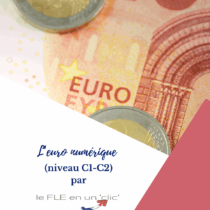 euro numérique, argent liquide, niveau C1/C2, le FLE en un 'clic'