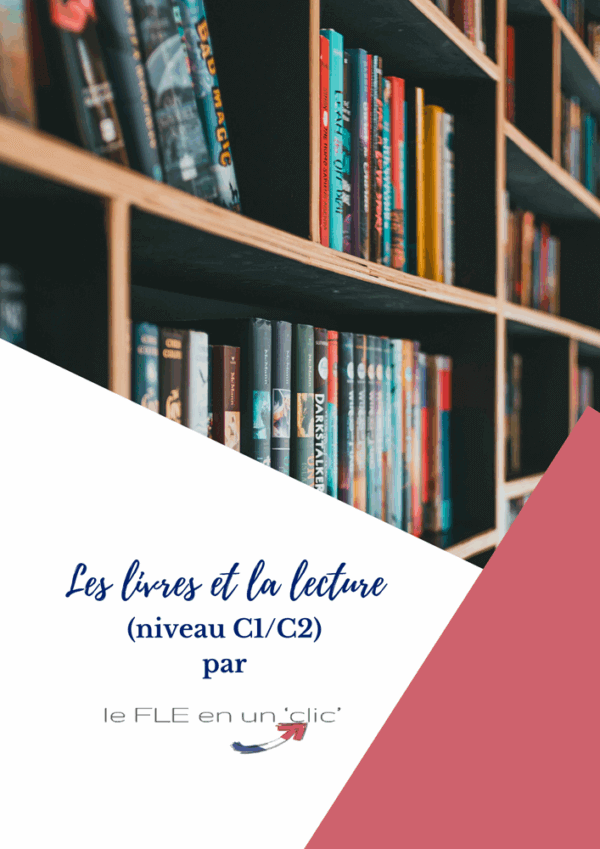 les livres, la lecture, niveau C1, niveau C2, FLE, le FLE en un 'clic', expression orale, compréhension orale, expression écrite