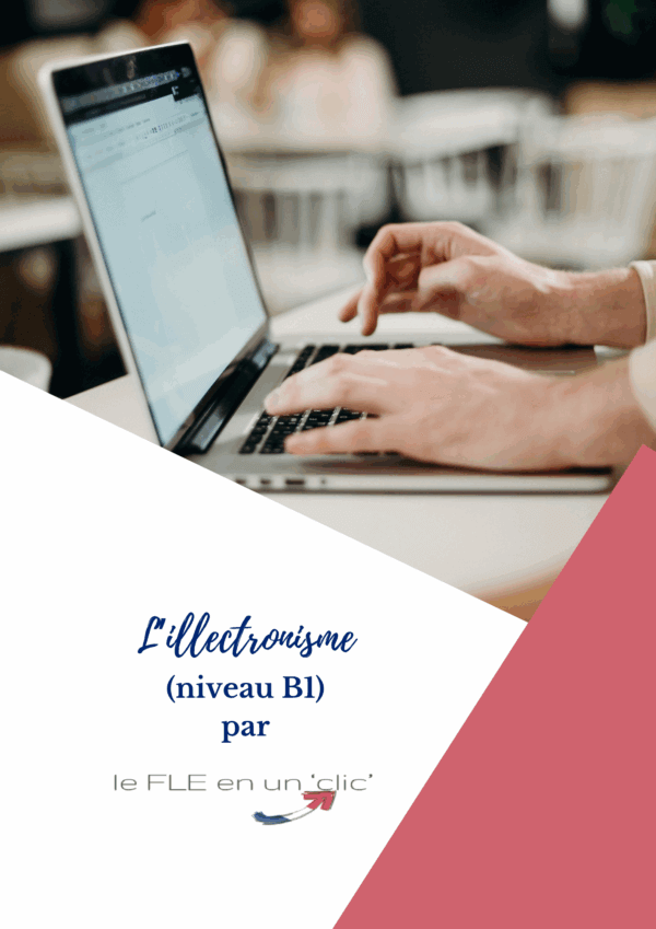l'illectronisme, niveau B1, FLE, compréhension orale, expression orale, expression écrite, le FLE en un 'clic'