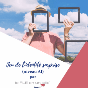 Jeu de l'identité surprise (niveau A1)