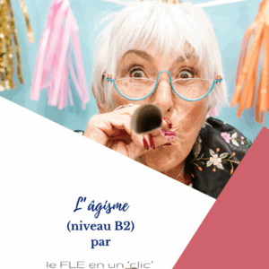 L'âgisme (niveau B2)